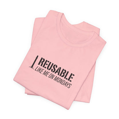 Reusable Like Me on Mondays T-shirt