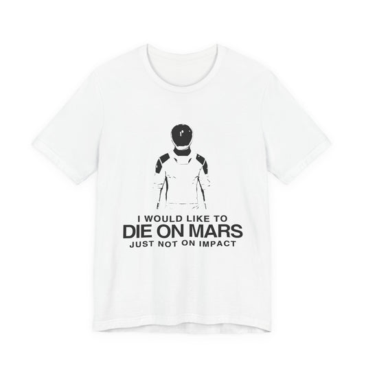 Die on Mars T-Shirt