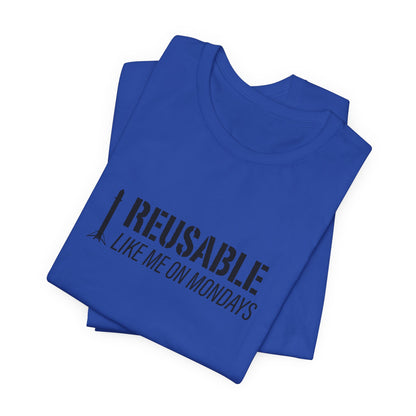 Reusable Like Me on Mondays T-shirt