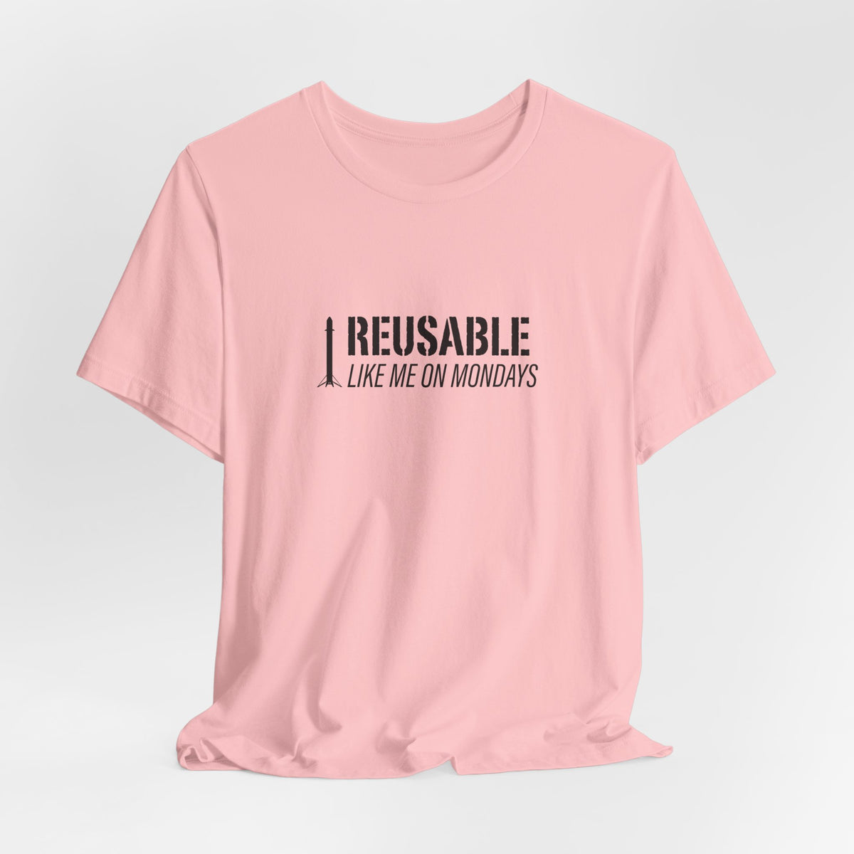Reusable Like Me on Mondays T-shirt