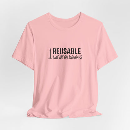 Reusable Like Me on Mondays T-shirt