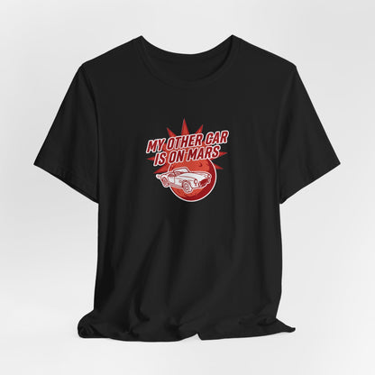 My Other Car Is On Mars T‑Shirt