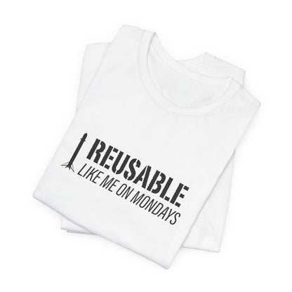 Reusable Like Me on Mondays T-shirt