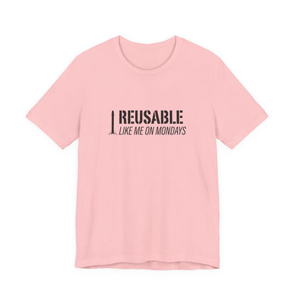Reusable Like Me on Mondays T-shirt