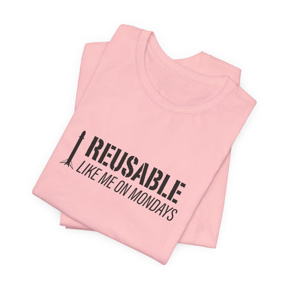 Reusable Like Me on Mondays T-shirt