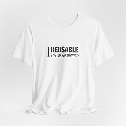 Reusable Like Me on Mondays T-shirt