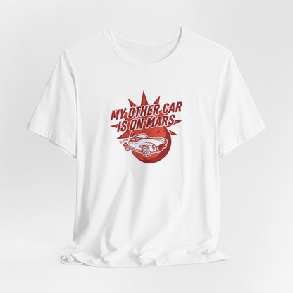 My Other Car Is On Mars T‑Shirt