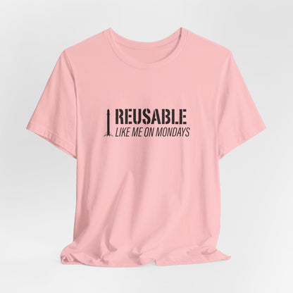 Reusable Like Me on Mondays T-shirt