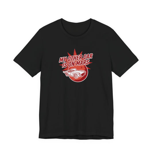 My Other Car Is On Mars T‑Shirt