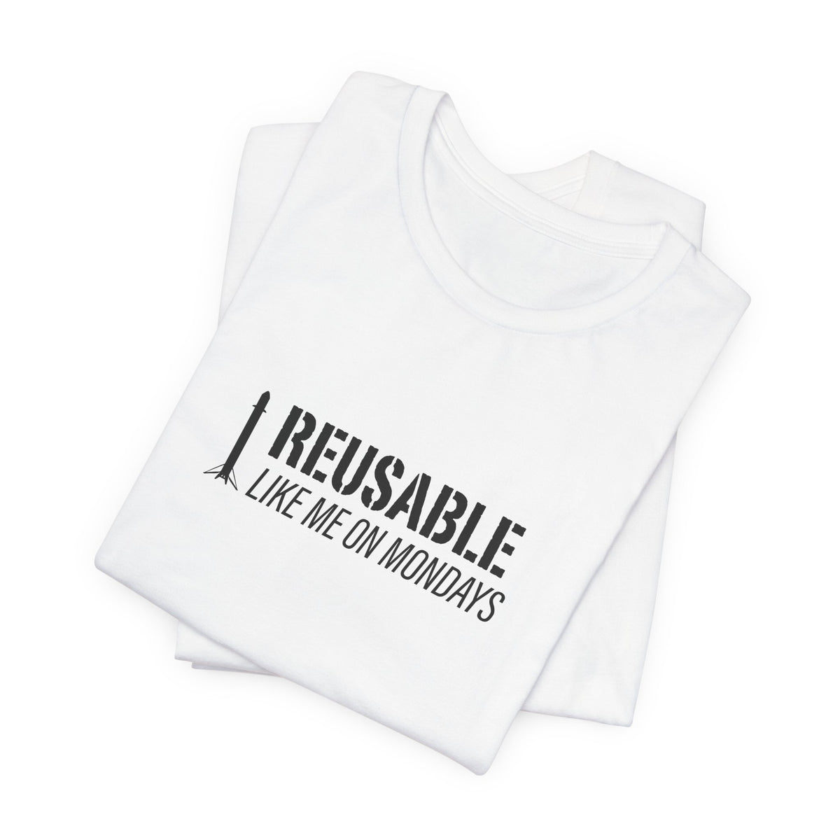 Reusable Like Me on Mondays T-shirt