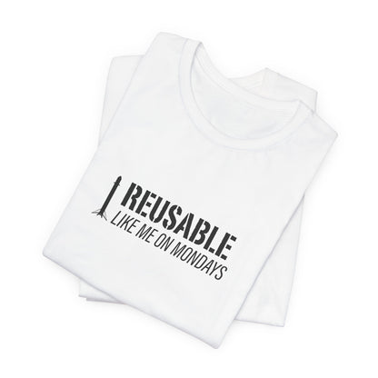 Reusable Like Me on Mondays T-shirt