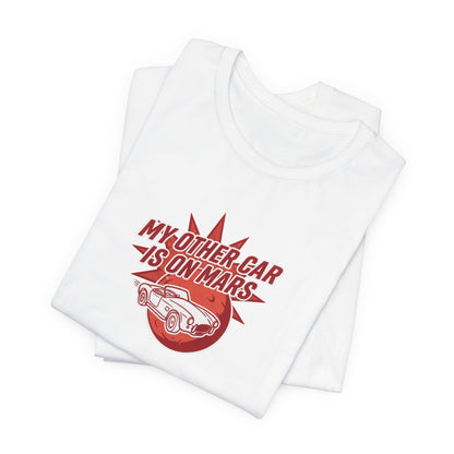 My Other Car Is On Mars T‑Shirt