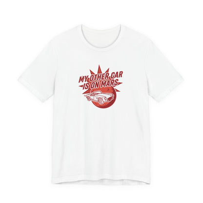 My Other Car Is On Mars T‑Shirt