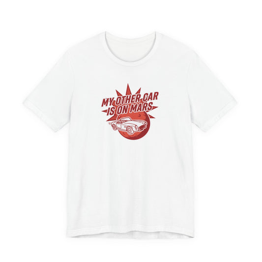 My Other Car Is On Mars T‑Shirt