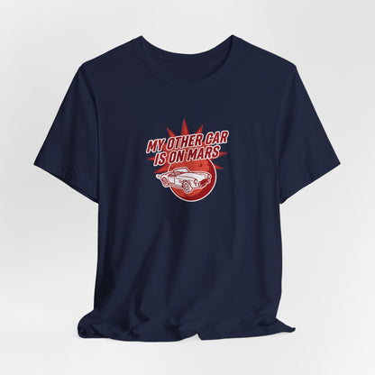 My Other Car Is On Mars T‑Shirt
