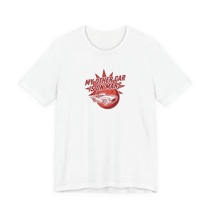 My Other Car Is On Mars T‑Shirt