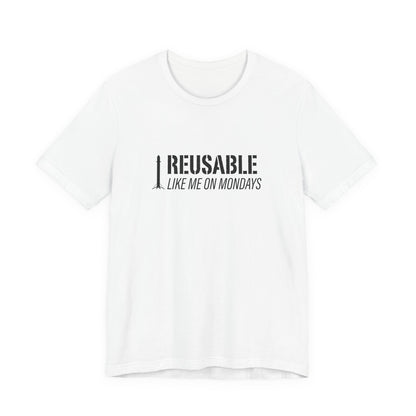 Reusable Like Me on Mondays T-shirt