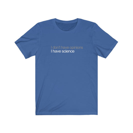 Science and Opinions T-Shirt