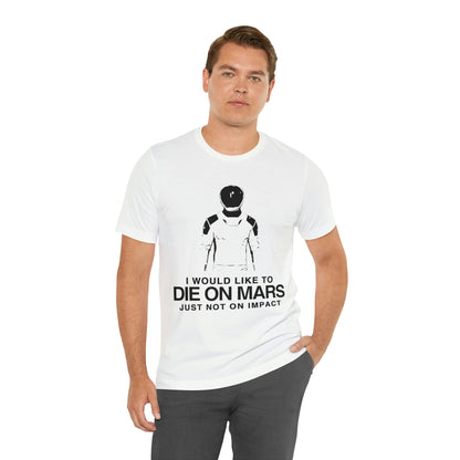 Die on Mars T-Shirt
