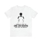 Die on Mars T-Shirt