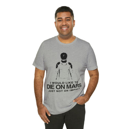 Die on Mars T-Shirt